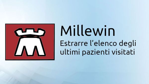 Millewin: estrarre l'elenco degli ultimi pazienti visitati